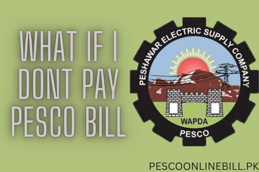 If I Don't Pay PESCO Bill